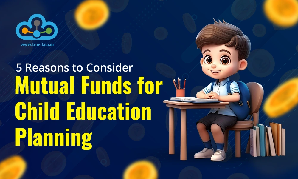 5 Reasons to Consider Mutual Funds for Child Education Planning