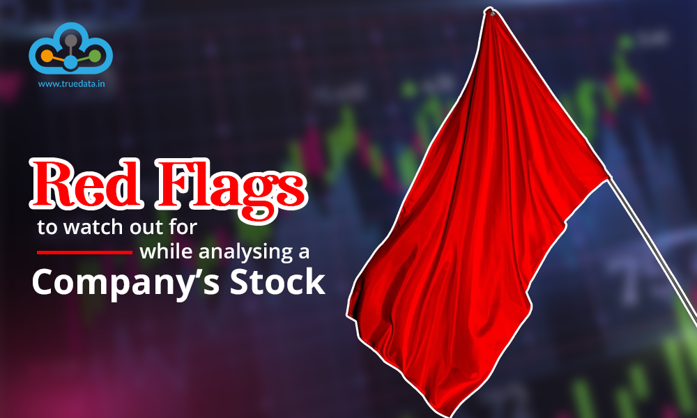 Red flags to watch out for while analysing a company’s stock Red flags to watch out for while analysing a company’s stock