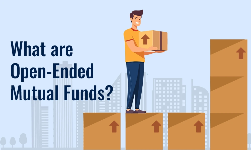 What are Open-Ended Mutual Funds What are Open-Ended Mutual Funds