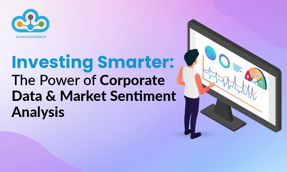 Investing Smarter: The Power of Corporate Data and Market Sentiment Analysis