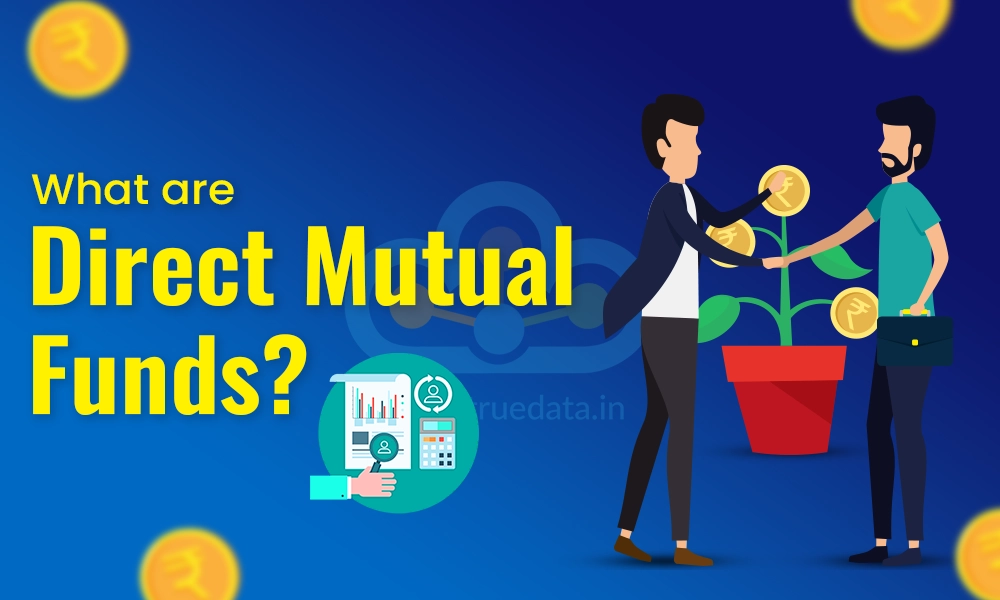 What are Direct Mutual Funds What are Direct Mutual Funds