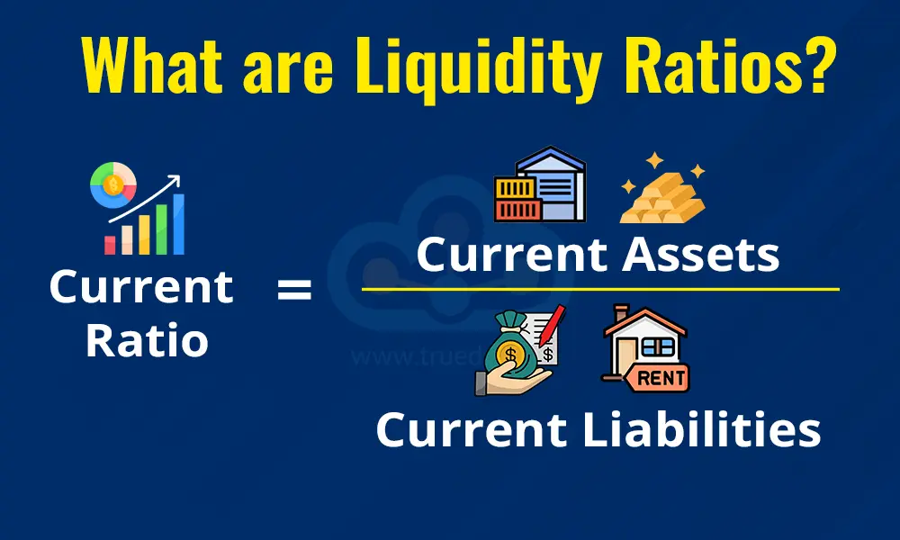 What are Liquidity Ratios What are Liquidity Ratios