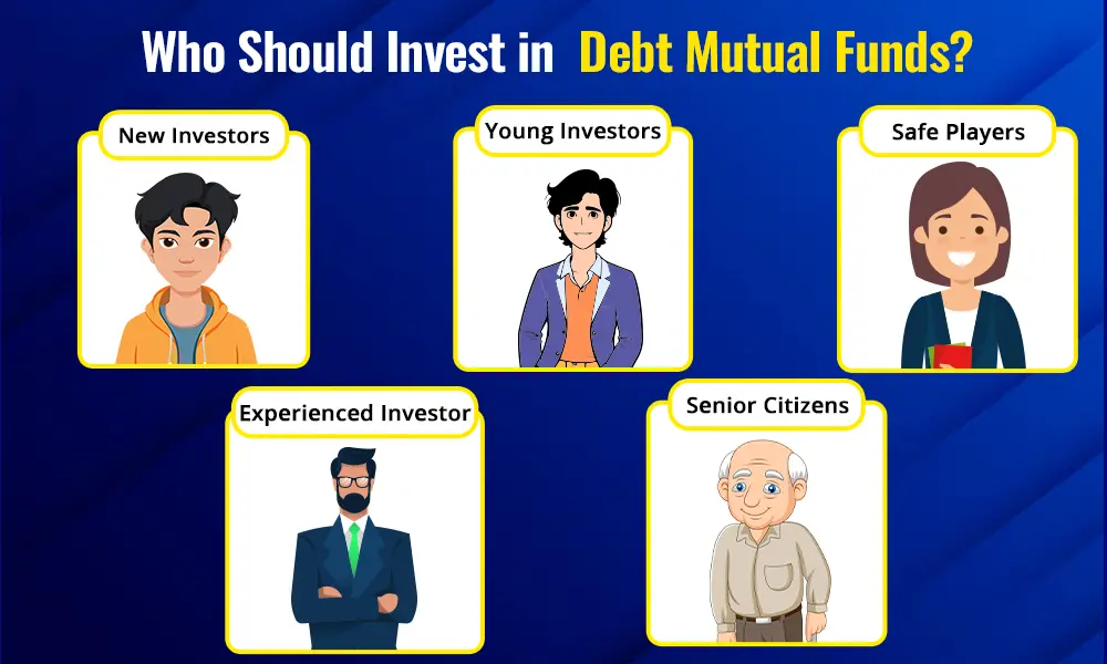 Who Should Invest in Debt Mutual Funds Who Should Invest in Debt Mutual Funds
