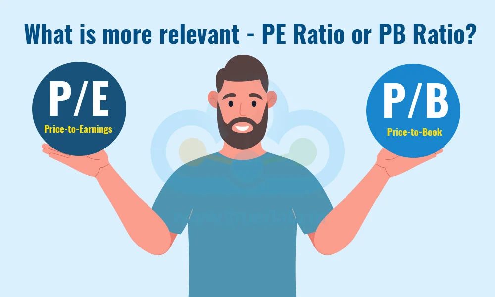 What is more relevant - PE Ratio or PB Ratio