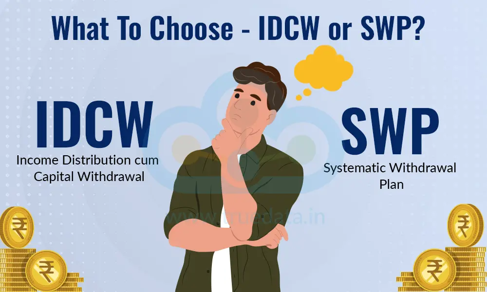 What To Choose - IDCW or SWP What To Choose - IDCW or SWP