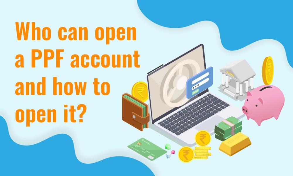 who-can-open-ppf-account-and-how-to-open-it who-can-open-ppf-account-and-how-to-open-it